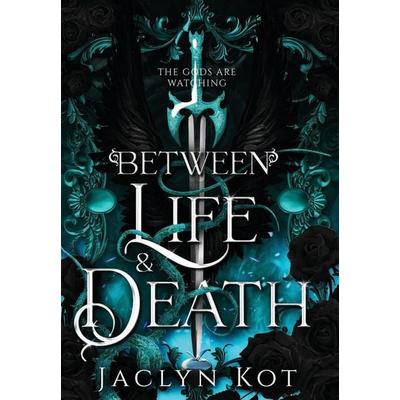 Between Life and Death, Gebundene Ausgabe von Jaclyn Kot, Violet Griffin Publishing, 978-1-73870-221-3