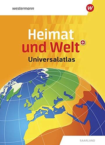 Heimat und Welt Universalatlas / Ausgabe Saarland: Heimat und Welt Universalatlas: Saarland - Preis vom 15.10.2026 23:06:25 h