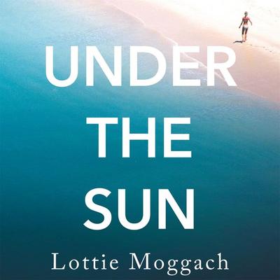 Under the Sun - Lottie Moggach, Audio, 9781509838295
