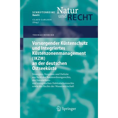 Vorsorgender Küstenschutz und Integriertes Küstenzonenmanagement (IKZM) an der deutschen Ostseeküste, Taschenbuch von Thomas Bosecke, Springer Berlin,