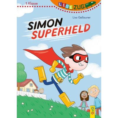 LESEZUG/1. Klasse: Simon Superheld, Gebundene Ausgabe von Lisa Gallauner, G&G Verlag, Kinder- und Jugendbuch, 978-3-7074-2103-3