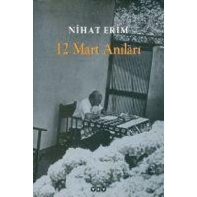 12 Mart Anilari, Taschenbuch von Nihat Erim, Yapi Kredi Yayinlari, 978-975-08-1219-4