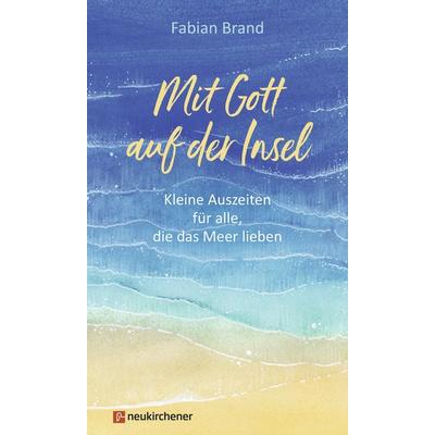 Mit Gott auf der Insel, Gebundene Ausgabe von Fabian Brand, Neukirchener Verlagsgesellschaft, 978-3-7615-6611-4