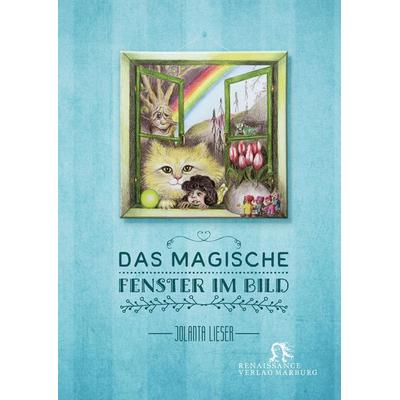 Das magische Fenster im Bild, Gebundene Ausgabe von Jolanta Lieser, BoD - Books on Demand, 978-3-939442-93-6