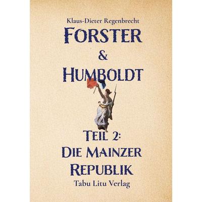 Forster & Humboldt, Taschenbuch von Klaus-Dieter Regenbrecht, Tabu Litu Verlag, 978-3-925805-98-1