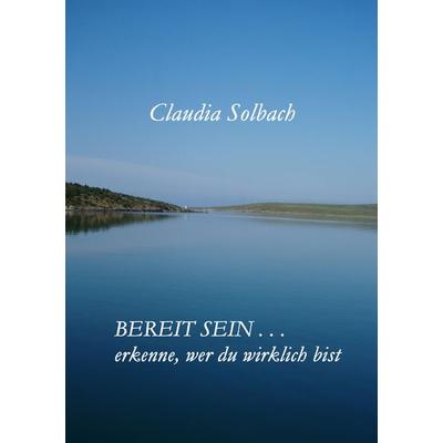 Bereit sein . . ., Taschenbuch von Claudia Solbach, BoD – Books on Demand, 978-3-8482-1693-2