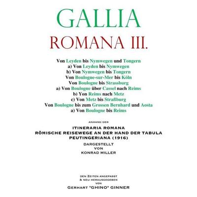 GALLIA ROMANA / Gallia Romana III., Taschenbuch von Gerhart ginner, Epubli, 978-3-565-49836-9