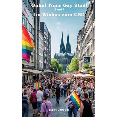 Im Wixbus zum CSD, Taschenbuch von Burkhard B.,Leonardo Gallando,Joshua Morgenstern,Iork Nagadlow,Lothar du Mont Jacques, Mont Jacques Buchclub &