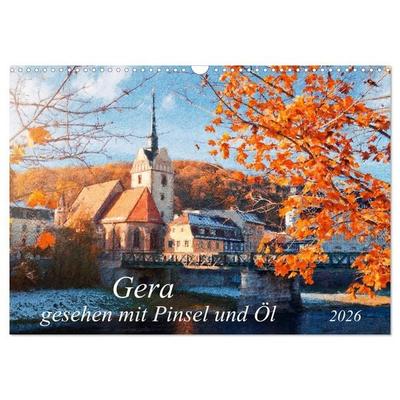 Gera gesehen mit Pinsel und Öl (Wandkalender 2026 DIN A3 quer), CALVENDO Monatskalender