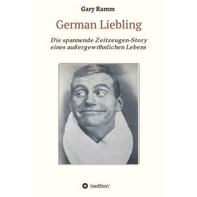 German Liebling, Gebundene Ausgabe von Gary Ramm, Tredition, 978-3-7469-2182-2