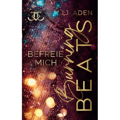 Burning Beats, Taschenbuch von J. J. Aden, BoD – Books on Demand, 978-3-7568-9733-9