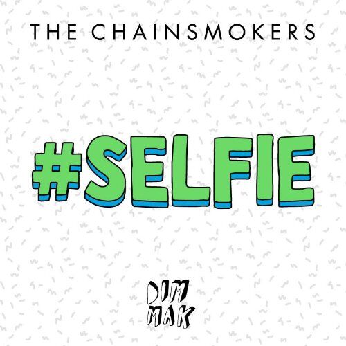 The Chainsmokers - #selfie - Preis vom 09.10.2026 07:28:09 h