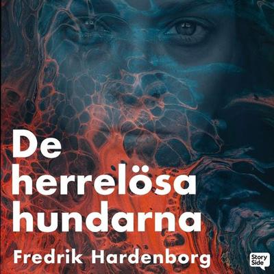 De herrelösa hundarna - Fredrik Hardenborg, Audio, 9789180672825