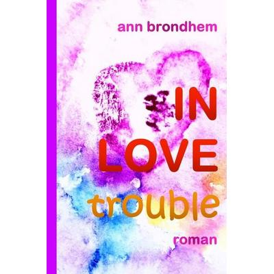 IN LOVE / IN LOVE trouble, Taschenbuch von Ann Brondhem, Epubli, 978-3-8187-6036-6