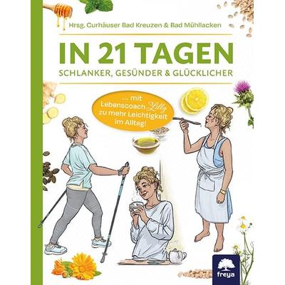 In 21 Tagen, Taschenbuch von Kurhaus Mühllacken, Freya, 978-3-99025-436-3