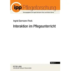 Interaktion im Pflegeunterricht, Fachbücher von Ingrid Darmann-Finck