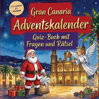 Gran Canaria-Adventskalender: Quiz-Buch mit Fragen und Rätsel, Taschenbuch von Schlauvento Interactive, Schlauvento Interactive, 978-3-693-19449-2