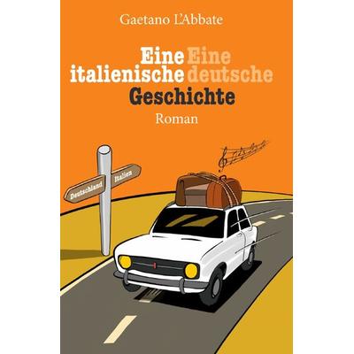 Eine Italienische Geschichte, Taschenbuch von Stefano L'Abbate; Epubli, 978-3-7529-5663-4