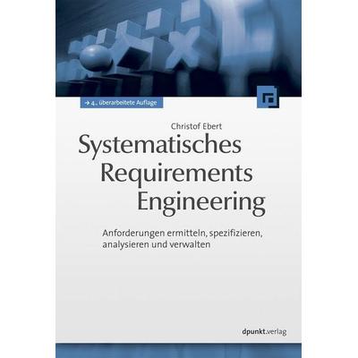 Systematisches Requirements Engineering, Taschenbuch von Christof Ebert, Dpunkt.Verlag GmbH