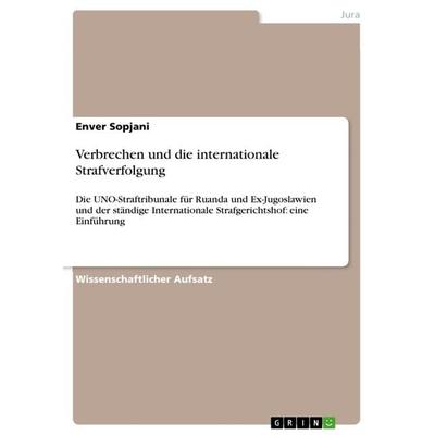 Verbrechen und die internationale Strafverfolgung, Taschenbuch von Enver Sopjani, GRIN, 978-3-656-21684-1