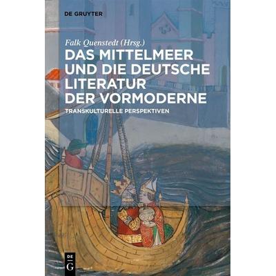 Das Mittelmeer und die deutsche Literatur der Vormoderne, Taschenbuch von , De Gruyter, 978-3-11-221406-0