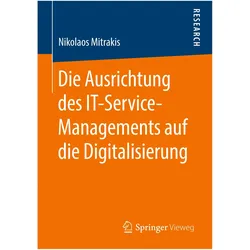 Die Ausrichtung des IT-Service-Managements auf die Digitalisierung, Fachbücher von Nikolaos Mitrakis