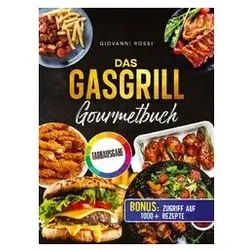 Das Gasgrill-Gourmetbuch, Ratgeber von Giovanni Rossi