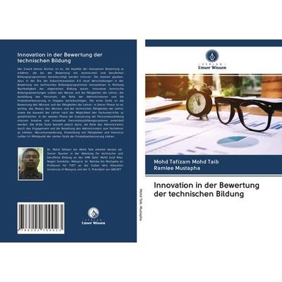Innovation in der Bewertung der technischen Bildung, Taschenbuch von Mohd Tafizam Mohd Taib,Ramlee Mustapha, Verlag Unser Wissen, 978-620-2-70002-3
