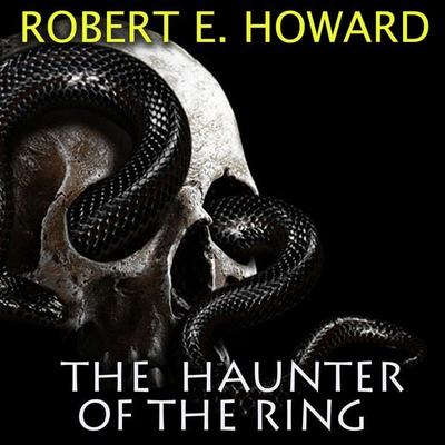 The Haunter of the Ring - Robert E. Howard, Audio, 4099995854350