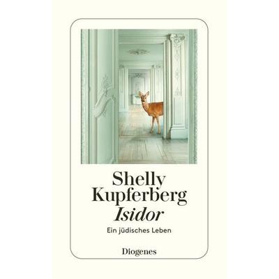 Isidor, Taschenbuch von Shelly Kupferberg, Diogenes Verlag AG, 978-3-257-24729-9