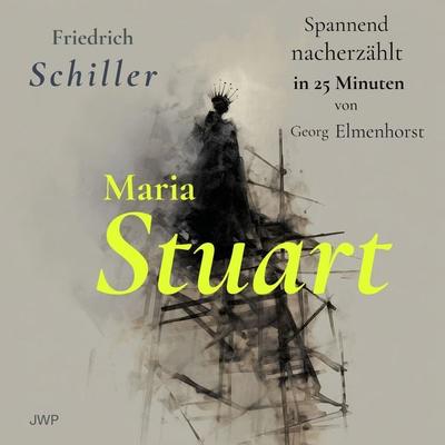 Maria Stuart - Friedrich Schiller,Georg Elmenhorst, Audio, 4070169848627