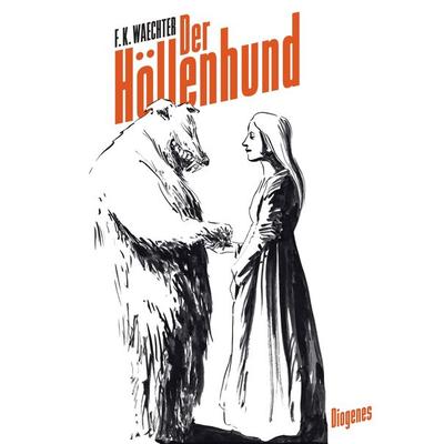 Der Höllenhund, Gebundene Ausgabe von F.K. Waechter, Diogenes Verlag AG, 978-3-257-02157-8