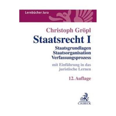 Staatsrecht I, Taschenbuch von Christoph Gröpl, C.H. Beck