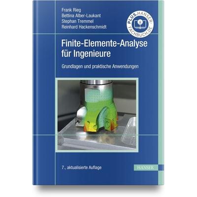 Finite-Elemente-Analyse für Ingenieure, Gebundene Ausgabe von Frank Rieg,Bettina Alber-Laukant,Stephan Tremmel,Reinhard Hackenschmidt, Carl Hanser,