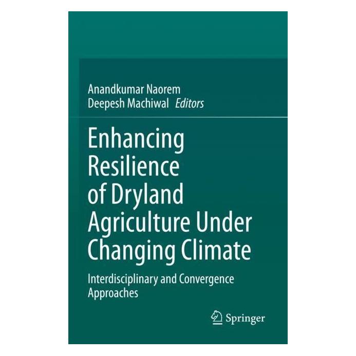 Springer Enhancing Resilience of Dryland Agriculture Under Changing Climate (Englisch, Softcover, Anandkumar Naorem, Deepesh Machiwal) (57014889)