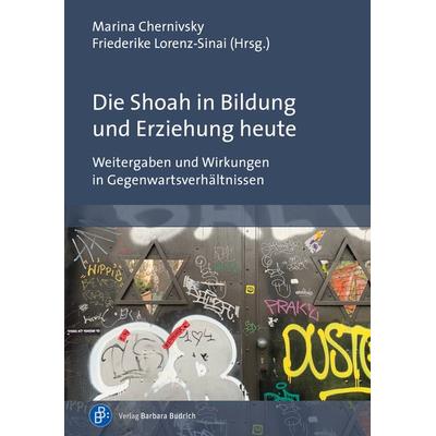 Die Shoah in Bildung und Erziehung heute, Taschenbuch von , Verlag Barbara Budrich, 978-3-8474-2571-7