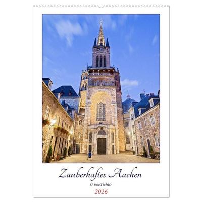 Zauberhaftes Aachen (Wandkalender 2026 DIN A2 hoch), CALVENDO Monatskalender