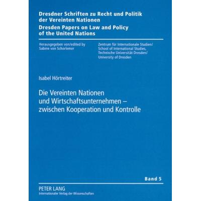 Die Vereinten Nationen und Wirtschaftsunternehmen – zwischen Kooperation und Kontrolle, Taschenbuch von Isabel Hörtreiter, Peter Lang GmbH,