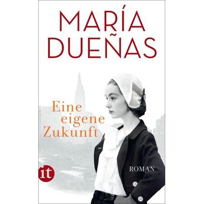 Eine eigene Zukunft, Taschenbuch von María Dueñas, Insel Verlag, 978-3-458-36497-9