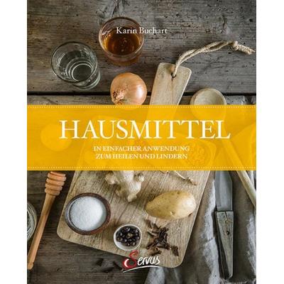 Hausmittel, Gebundene Ausgabe von Karin Buchart, Servus, 978-3-7104-0205-0