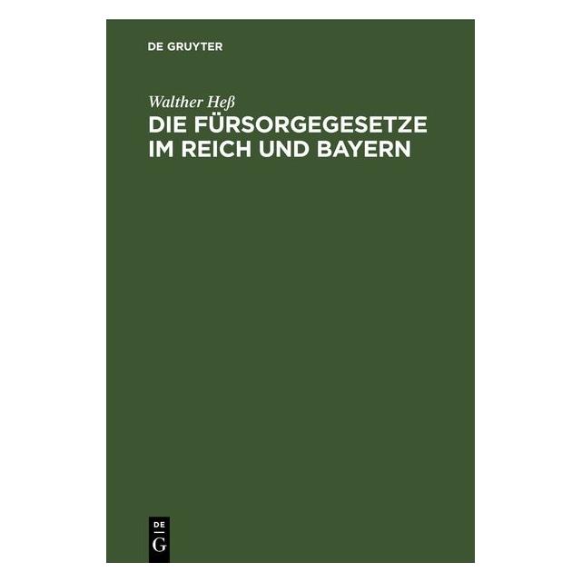 De Gruyter HeÃ:Die Fürsorgegesetze im Reich und Ba (Deutsch, Hardcover, Walther Hess) (67793337)