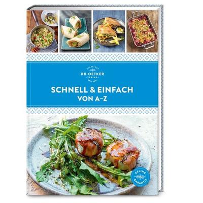 Schnell & einfach von A–Z, Gebundene Ausgabe von Dr.Oetker, Dr. Oetker - ein Verlag der Edel Verlagsgruppe, 978-3-7670-1908-9