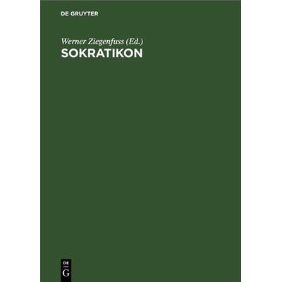 Sokratikon. Handwörterbuch der Philosophie nach Personen, Gebundene Ausgabe von , De Gruyter, 978-3-11-269245-5
