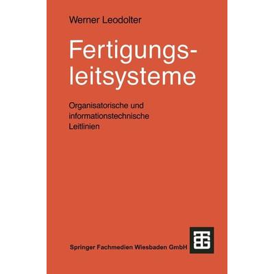 Fertigungsleitsysteme, Taschenbuch von Werner Leodolter, Vieweg & Teubner, 978-3-519-06343-8