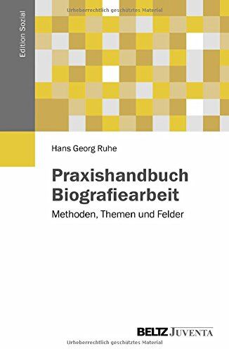 Ruhe, Hans Georg - Praxishandbuch Biografiearbeit: Methoden, Themen und Felder (Edition Sozial) - Preis vom 14.10.2026 23:07:16 h