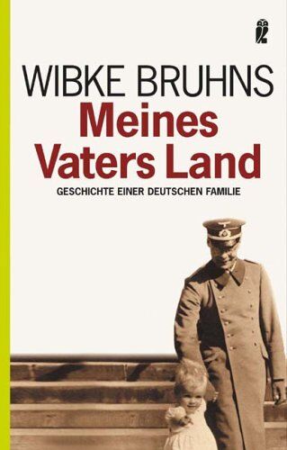 Wibke Bruhns - Meines Vaters Land: Geschichte einer deutschen Familie - Preis vom 02.10.2026 23:42:20 h