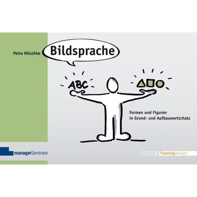 Bildsprache, Taschenbuch von Petra Nitschke, ManagerSeminare Verlags GmbH, 978-3-941965-37-9