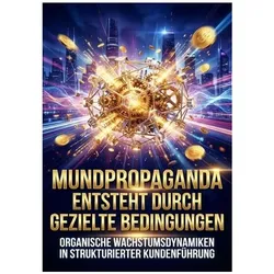 Mundpropaganda Entsteht Durch Gezielte Bedingungen, Ratgeber von Verena Busch