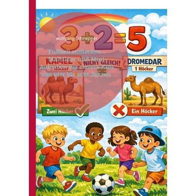 Fußball entdecken - Malbilder und Mini-Aufgaben für clevere Kids von vier bis acht Jahren, Taschenbuch von Wolfgang Schnepper, BoD – Books on Demand,