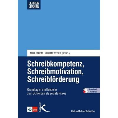 Schreibkompetenz, Schreibmotivation, Schreibförderung, Taschenbuch von Afra Sturm,Mirjam Weder, Kallmeyer, 978-3-7800-4818-9